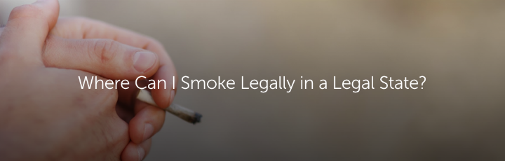 Where Can I Smoke Legally in a Legal State?