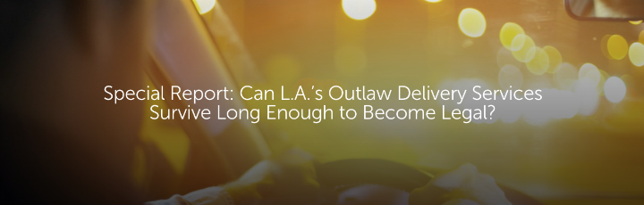 Special Report: Can L.A.’s Outlaw Delivery Services Survive Long Enough to Become Legal?