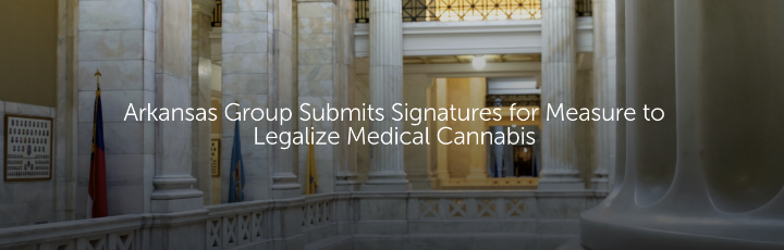  Arkansas Group Submits Signatures for Measure to Legalize Medical Cannabis