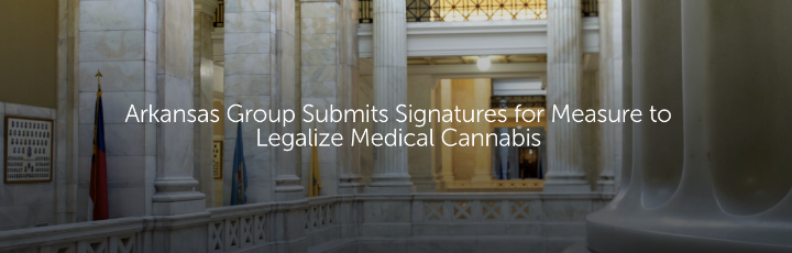 Arkansas Group Submits Signatures for Measure to Legalize Medical Cannabis