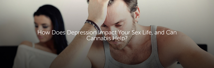 How Does Depression Impact Your Sex Life, and Can Cannabis Help?