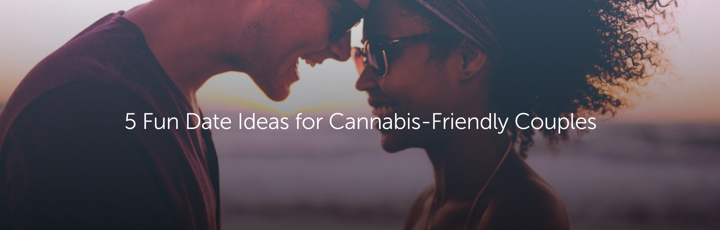 5 Fun Date Ideas for Cannabis-Friendly Couples