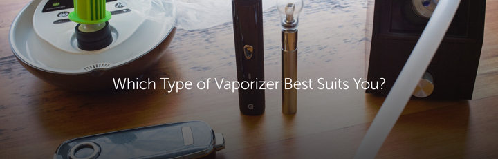 http://www.leafly.com/news/cannabis-101/which-type-of-vaporizer-best-suits-you