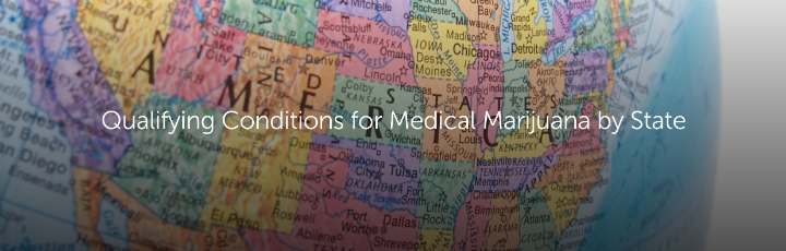 Qualifying Conditions for Medical Marijuana by State