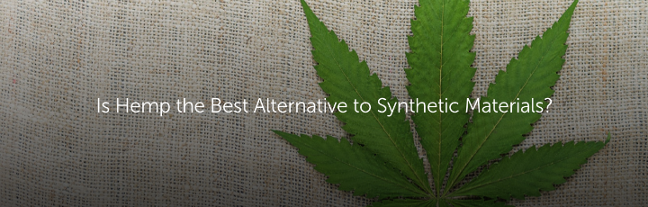  Is Hemp the Best Alternative to Synthetic Materials?