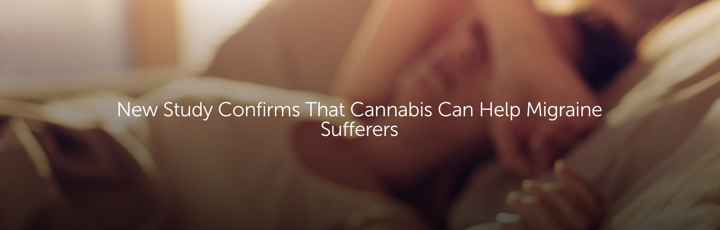 New Study Confirms That Cannabis Can Help Migraine Sufferers
