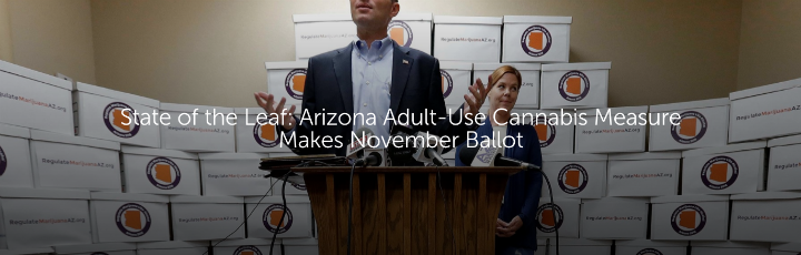  State of the Leaf: Arizona Adult-Use Cannabis Measure Makes November Ballot