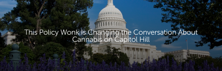 This Policy Wonk Is Changing the Conversation About Cannabis on Capitol Hill