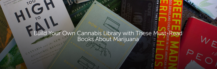 Build Your Own Cannabis Library with These Must-Read Books About Marijuana