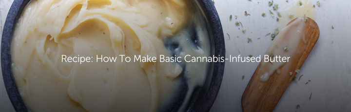 Recipe: How To Make Basic Cannabis-Infused Butter