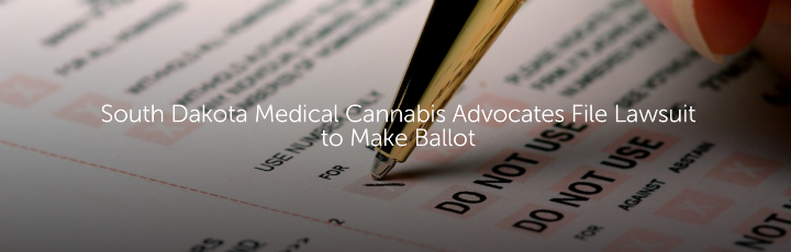 South Dakota Medical Cannabis Advocates File Lawsuit to Make Ballot