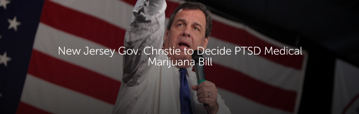  New Jersey Gov. Christie to Decide PTSD Medical Marijuana Bill