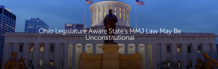 Ohio Legislature Aware State's MMJ Law May Be Unconstitutional