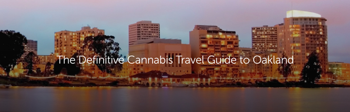 The Definitive Cannabis Travel Guide to Oakland