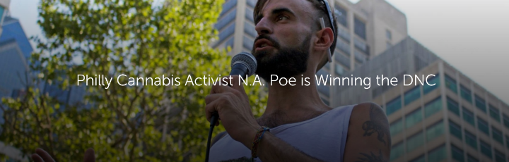  Philly Cannabis Activist N.A. Poe is Winning the DNC